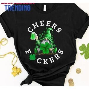 Cheers Fuckers Gnome Beer Funny St Patricks Day 2023 Tshirt Disney Trip Tee